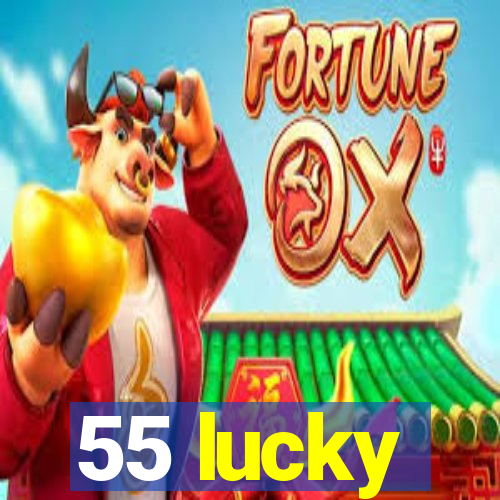 55 lucky